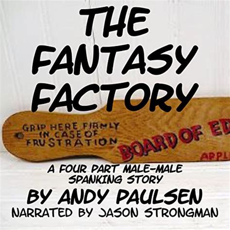 male male spanking story|The Fantasy Factory: A Four.